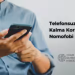 Nomofobi: Telefonsuz Kalma Korkusu